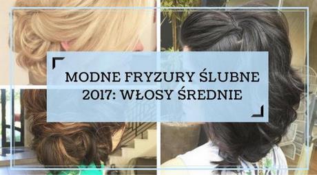 Fryzury na wesele 2019 średnie włosy