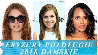 Półdługie fryzury damskie 2018